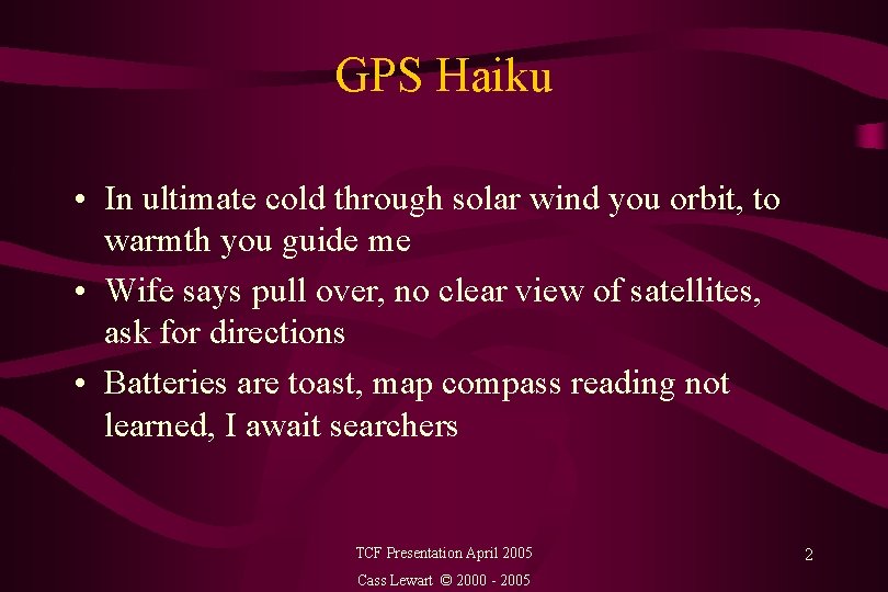 GPS Haiku • In ultimate cold through solar wind you orbit, to warmth you