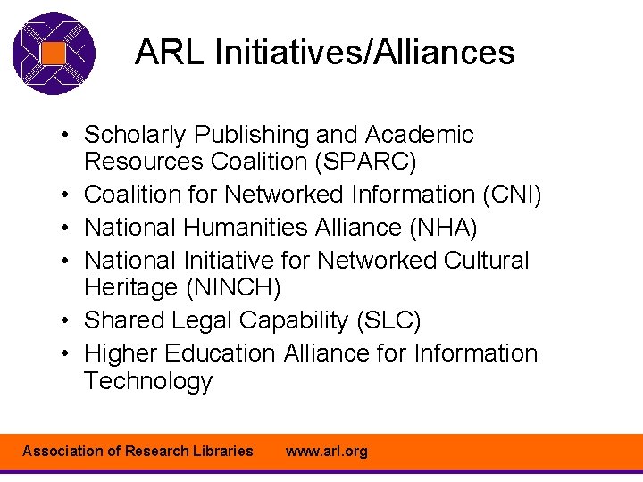 ARL Initiatives/Alliances • Scholarly Publishing and Academic Resources Coalition (SPARC) • Coalition for Networked