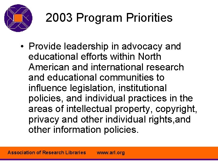 2003 Program Priorities • Provide leadership in advocacy and educational efforts within North American