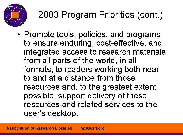 2003 Program Priorities (cont. ) • Promote tools, policies, and programs to ensure enduring,