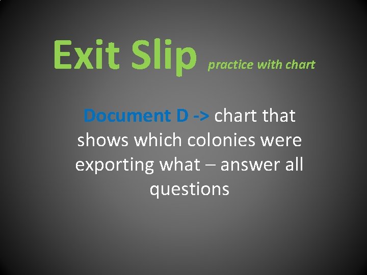 Exit Slip practice with chart Document D -> chart that shows which colonies were