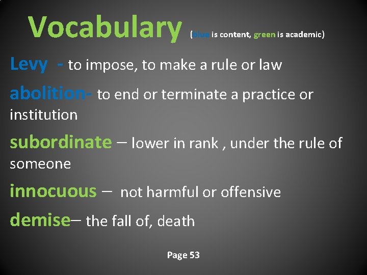 Vocabulary (blue is content, green is academic) Levy - to impose, to make a