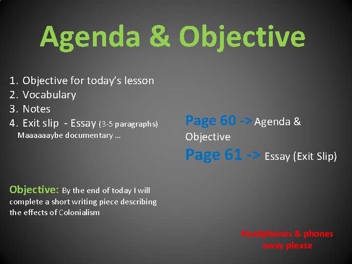 Agenda & Objective 1. 2. 3. 4. Objective for today’s lesson Vocabulary Notes Exit