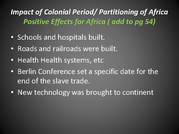 Impact of Colonial Period/ Partitioning of Africa Positive Effects for Africa ( add to