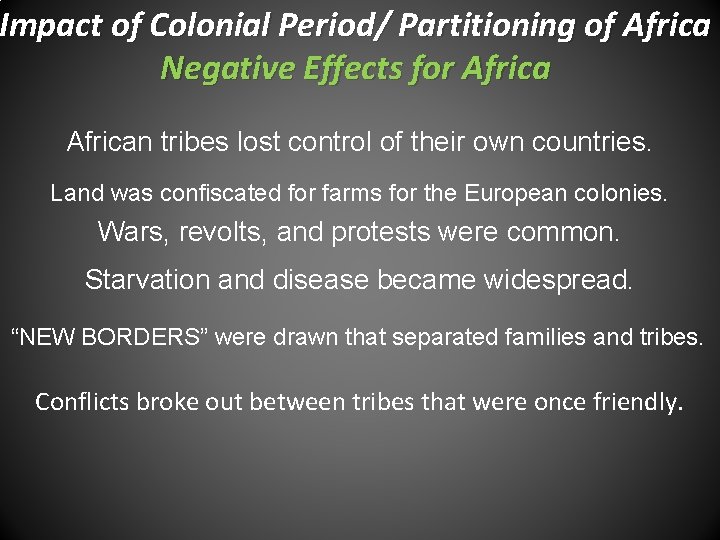 Impact of Colonial Period/ Partitioning of Africa Negative Effects for African tribes lost control