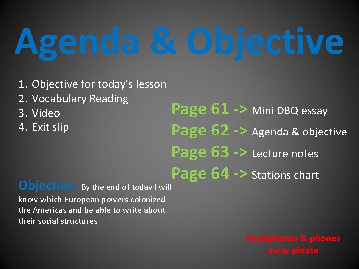 Agenda & Objective 1. 2. 3. 4. Objective for today’s lesson Vocabulary Reading Video