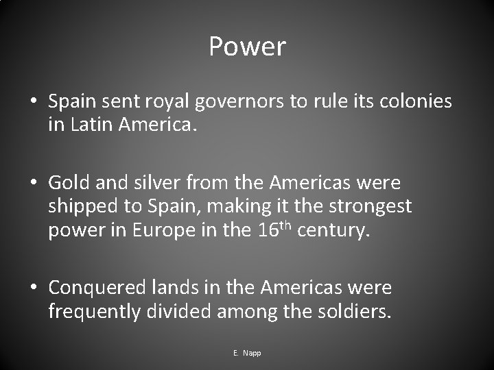 Power • Spain sent royal governors to rule its colonies in Latin America. •