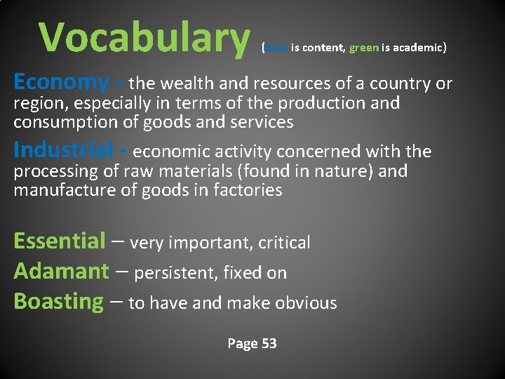 Vocabulary (blue is content, green is academic) Economy - the wealth and resources of