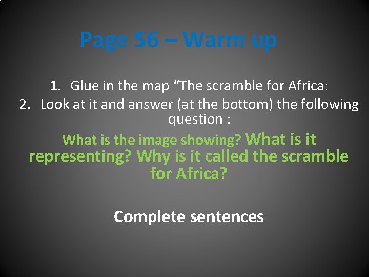 Page 56 – Warm up 1. Glue in the map “The scramble for Africa: