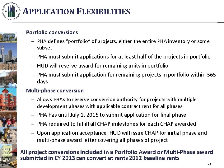APPLICATION FLEXIBILITIES - Portfolio conversions - PHA defines “portfolio” of projects, either the entire
