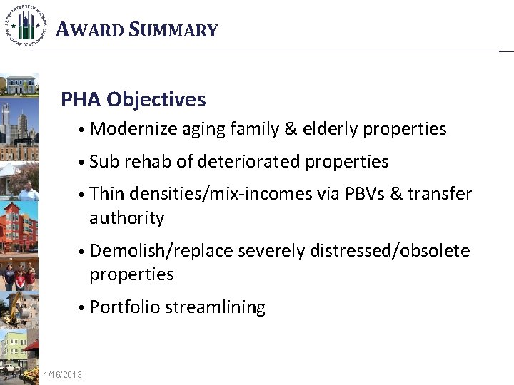 AWARD SUMMARY PHA Objectives • Modernize aging family & elderly properties • Sub rehab