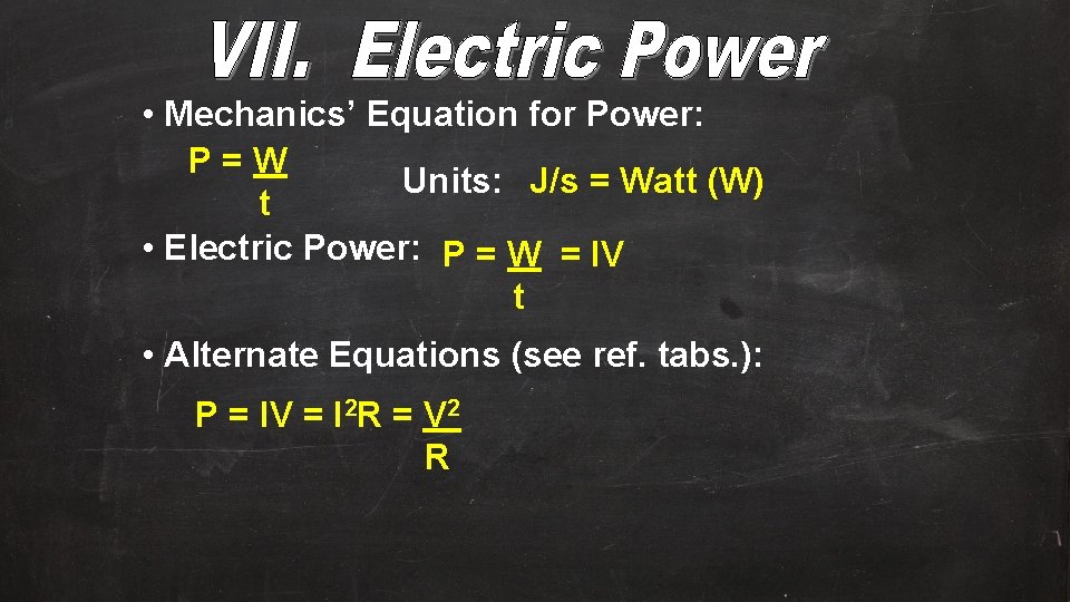  • Mechanics’ Equation for Power: P=W Units: J/s = Watt (W) t •