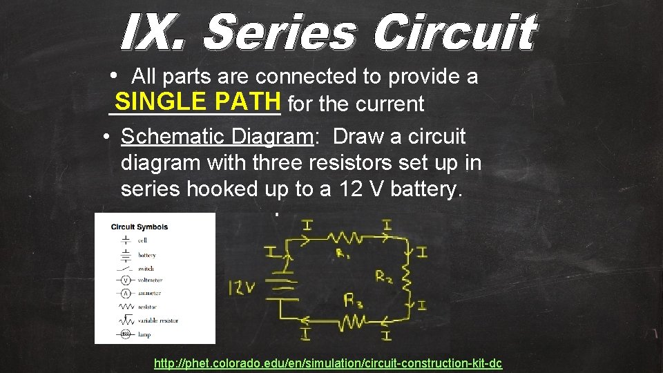  • All parts are connected to provide a SINGLE PATH for the current