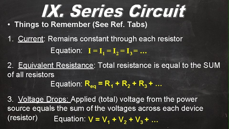  • Things to Remember (See Ref. Tabs) 1. Current: Remains constant through each