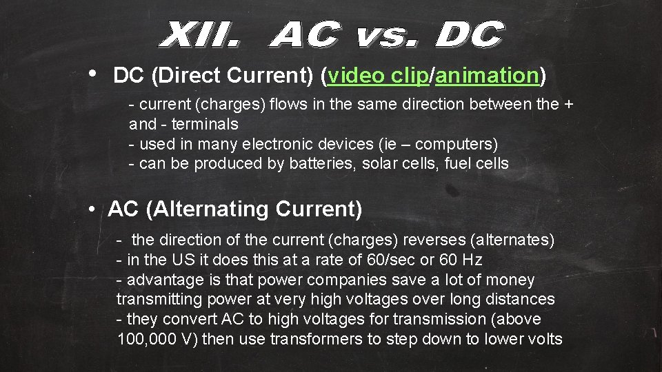  • DC (Direct Current) (video clip/animation) - current (charges) flows in the same