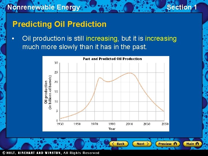 Nonrenewable Energy Section 1 Predicting Oil Prediction • Oil production is still increasing, but