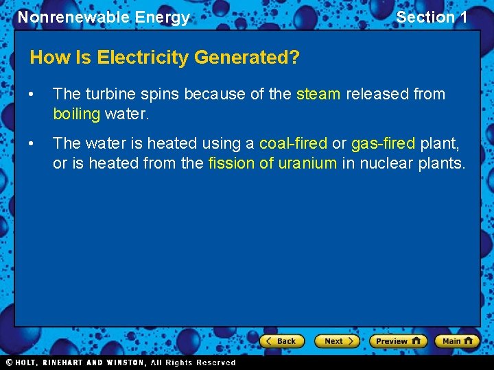 Nonrenewable Energy Section 1 How Is Electricity Generated? • The turbine spins because of