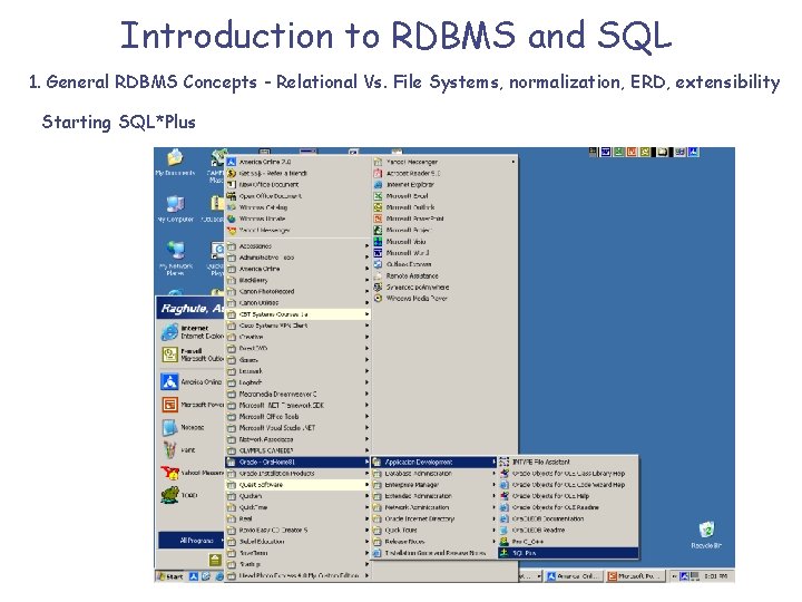 Introduction to RDBMS and SQL 1. General RDBMS Concepts - Relational Vs. File Systems,