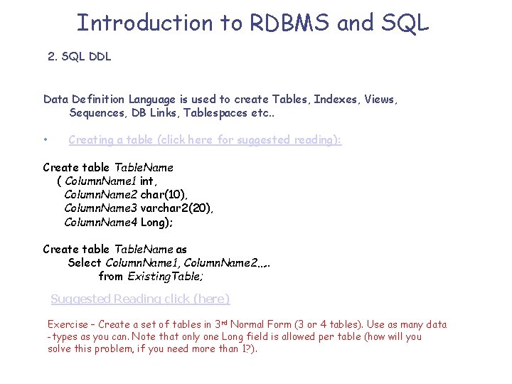 Introduction to RDBMS and SQL 2. SQL DDL Data Definition Language is used to