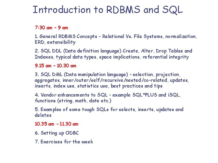 Introduction to RDBMS and SQL 7: 30 am – 9 am 1. General RDBMS