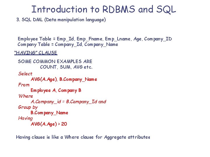 Introduction to RDBMS and SQL 3. SQL DML (Data manipulation language) Employee Table =