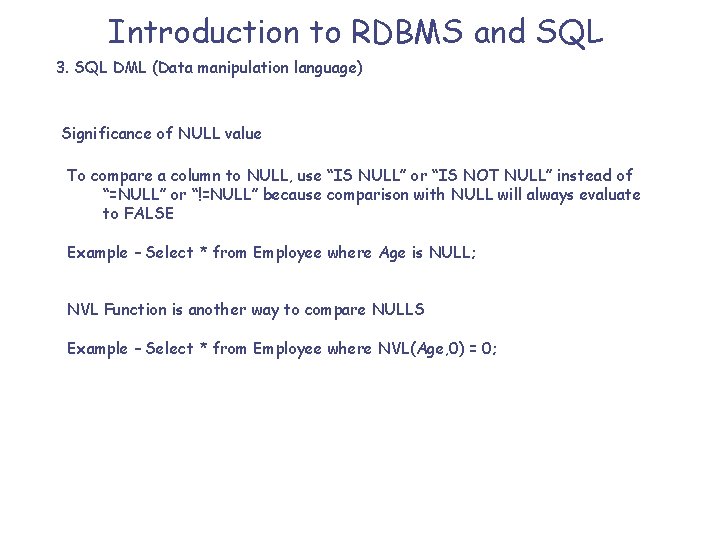 Introduction to RDBMS and SQL 3. SQL DML (Data manipulation language) Significance of NULL