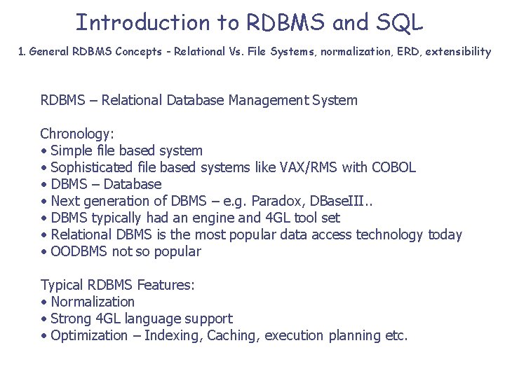 Introduction to RDBMS and SQL 1. General RDBMS Concepts - Relational Vs. File Systems,