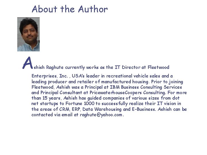 About the Author A shish Raghute currently works as the IT Director at Fleetwood