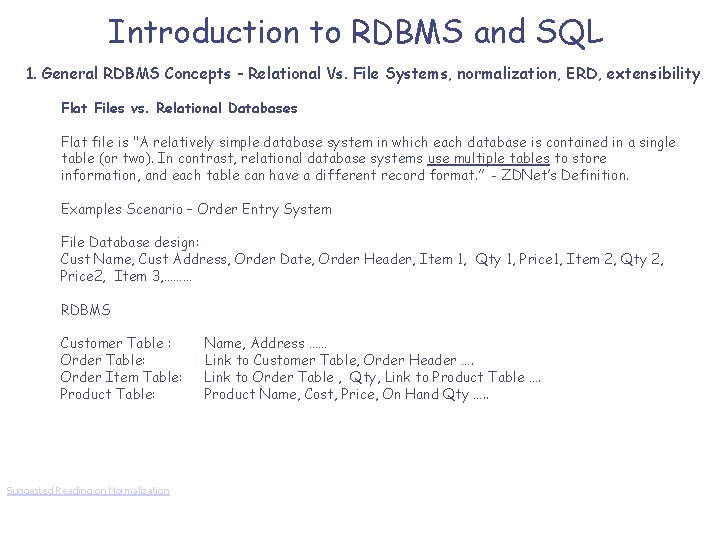 Introduction to RDBMS and SQL 1. General RDBMS Concepts - Relational Vs. File Systems,