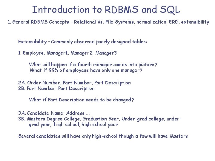 Introduction to RDBMS and SQL 1. General RDBMS Concepts - Relational Vs. File Systems,