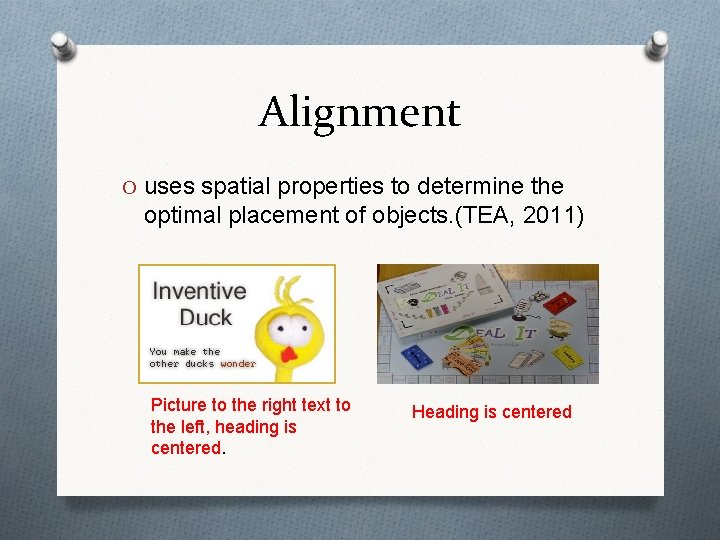 Alignment O uses spatial properties to determine the optimal placement of objects. (TEA, 2011)