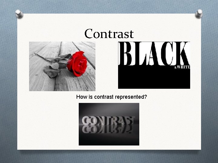 Contrast How is contrast represented? 