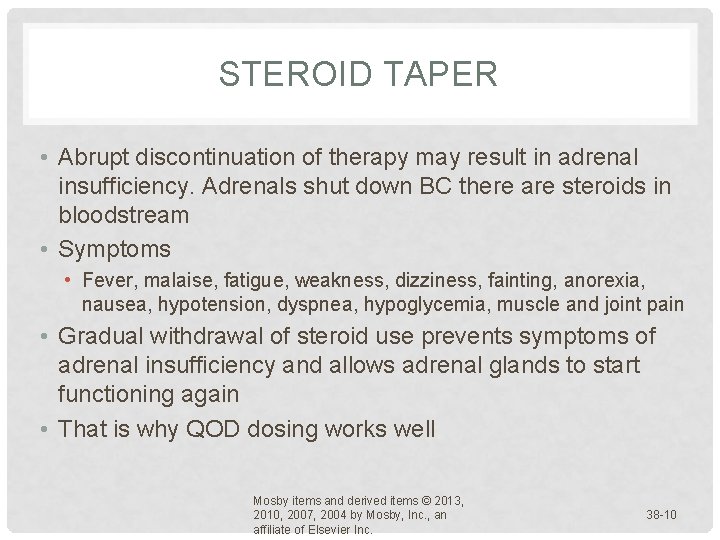 STEROID TAPER • Abrupt discontinuation of therapy may result in adrenal insufficiency. Adrenals shut STEROID TAPER • Abrupt discontinuation of therapy may result in adrenal insufficiency. Adrenals shut