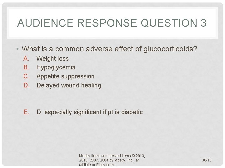 AUDIENCE RESPONSE QUESTION 3 • What is a common adverse effect of glucocorticoids? A. AUDIENCE RESPONSE QUESTION 3 • What is a common adverse effect of glucocorticoids? A.
