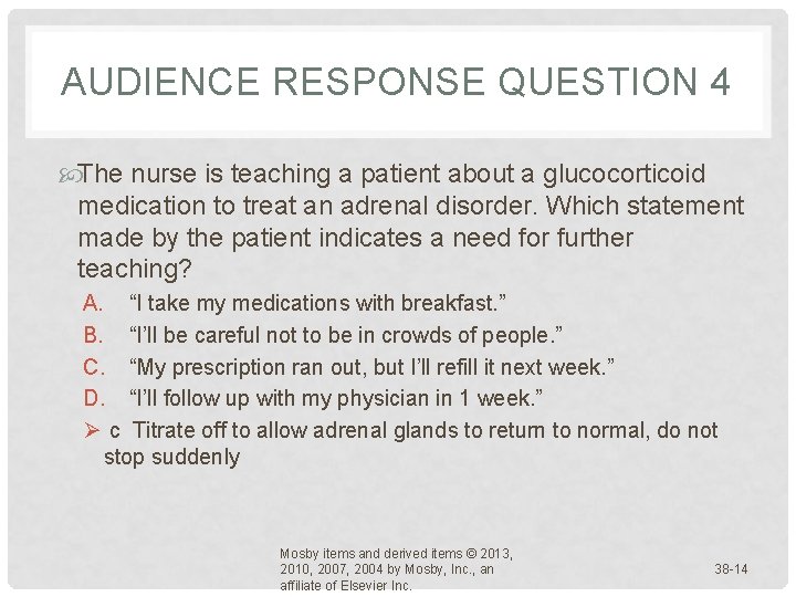 AUDIENCE RESPONSE QUESTION 4 The nurse is teaching a patient about a glucocorticoid medication AUDIENCE RESPONSE QUESTION 4 The nurse is teaching a patient about a glucocorticoid medication