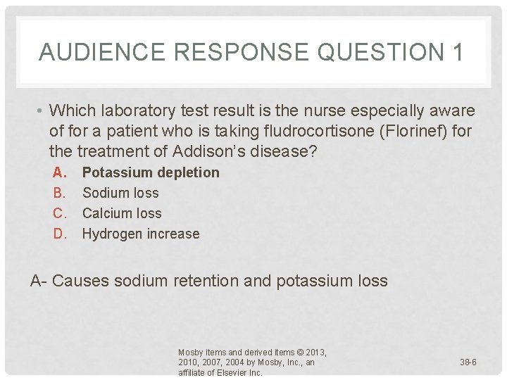 AUDIENCE RESPONSE QUESTION 1 • Which laboratory test result is the nurse especially aware AUDIENCE RESPONSE QUESTION 1 • Which laboratory test result is the nurse especially aware