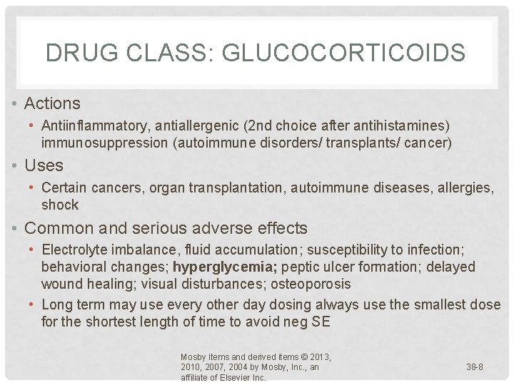 DRUG CLASS: GLUCOCORTICOIDS • Actions • Antiinflammatory, antiallergenic (2 nd choice after antihistamines) immunosuppression DRUG CLASS: GLUCOCORTICOIDS • Actions • Antiinflammatory, antiallergenic (2 nd choice after antihistamines) immunosuppression