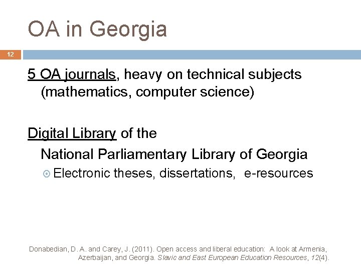 OA in Georgia 12 5 OA journals, heavy on technical subjects (mathematics, computer science)