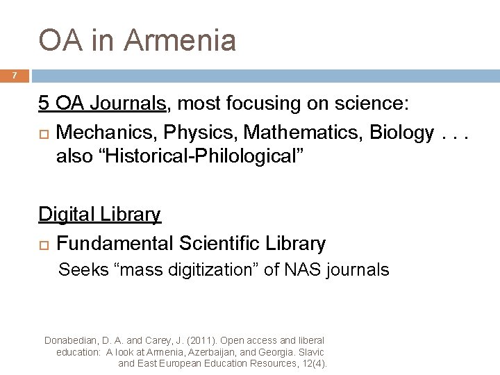 OA in Armenia 7 5 OA Journals, most focusing on science: Mechanics, Physics, Mathematics,