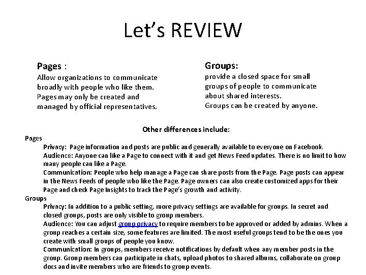 Let’s REVIEW Pages : Groups: Allow organizations to communicate broadly with people who like