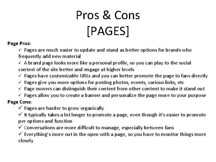 Pros & Cons [PAGES] Page Pros: ü Pages are much easier to update and