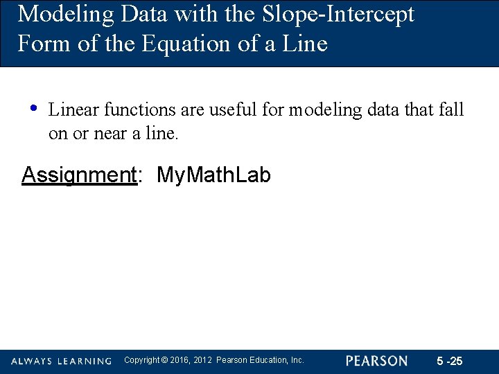 Modeling Data with the Slope-Intercept Form of the Equation of a Line • Linear