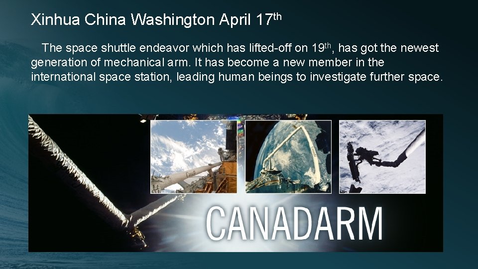 Xinhua China Washington April 17 th The space shuttle endeavor which has lifted-off on