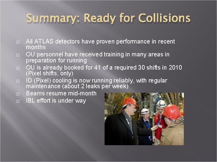 Summary: Ready for Collisions All ATLAS detectors have proven performance in recent months OU