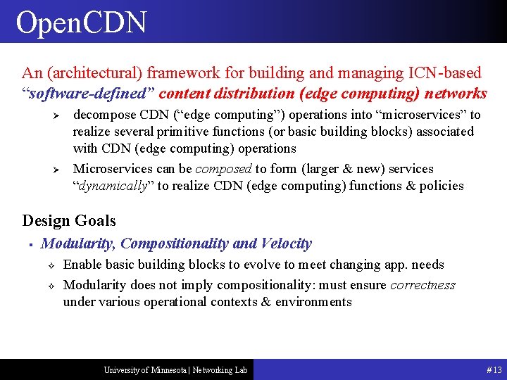 Open. CDN An (architectural) framework for building and managing ICN-based “software-defined” content distribution (edge