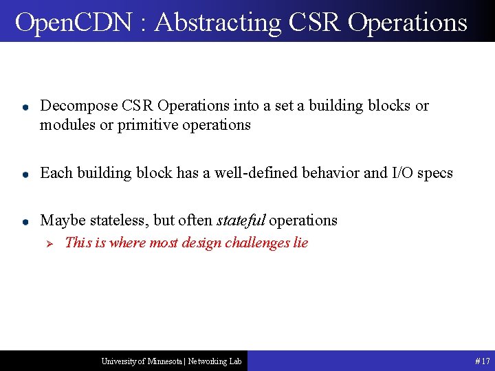 Open. CDN : Abstracting CSR Operations Decompose CSR Operations into a set a building