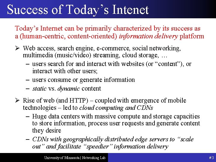 Success of Today’s Intenet Today’s Internet can be primarily characterized by its success as