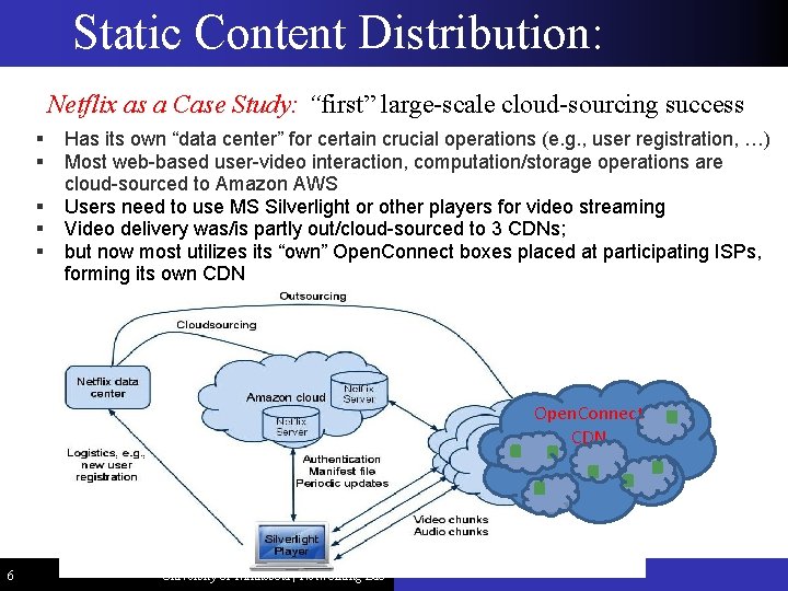 Static Content Distribution: Netflix as a Case Study: “first” large-scale cloud-sourcing success § §