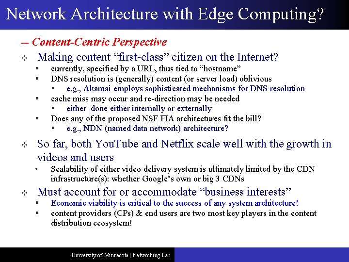 Network Architecture with Edge Computing? -- Content-Centric Perspective v Making content “first-class” citizen on