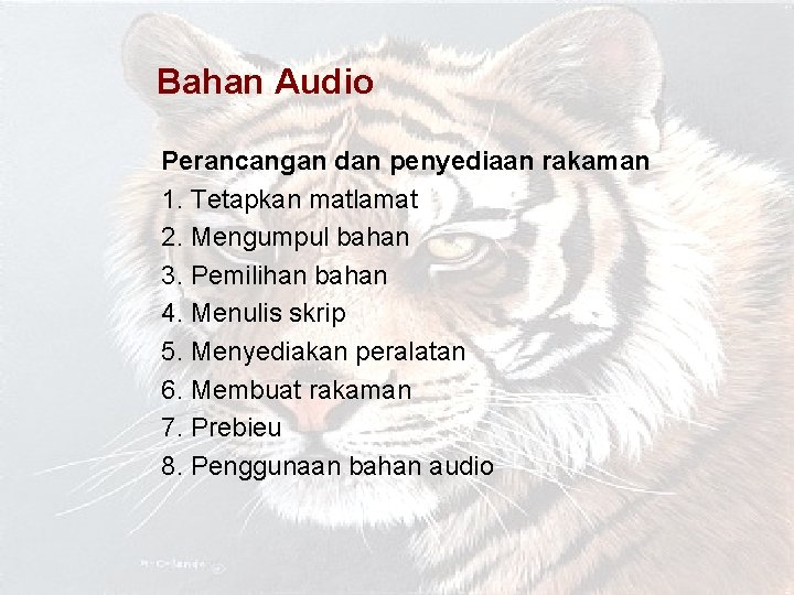 Bahan Audio Perancangan dan penyediaan rakaman 1. Tetapkan matlamat 2. Mengumpul bahan 3. Pemilihan